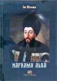 Naframa Alba - Ion Mucalu, Roman, Editura Danaster, 2020, 242 Pagini, Carte Beletristica