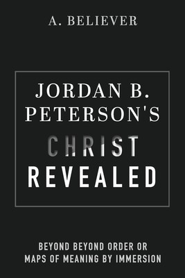 Jordan B. Peterson&amp;#039;s Christ Revealed: Beyond Beyond Order or Maps of Meaning by Immersion foto