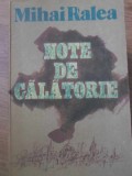Note de calatorie - Mihai Ralea - Editura Sport-Turism, 1980, 238 pagini, biografie