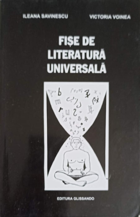 FISE DE LITERATURA UNIVERSALA. ANTICHITATEA, EVUL MEDIU, RENASTEREA-ILEANA SAVINESCU, VICTORIA VOINEA-226126