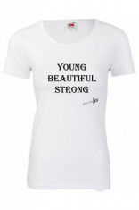 TRICOU DAMA IMPRIMEU MANTRA YOUNG BEAUTIFUL STRONG, TRICOU PERSONALIZAT COLECTIA YBF BY 8IM foto