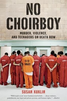No Choirboy: Murder, Violence, and Teenagers on Death Row foto