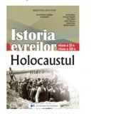 Istoria evreilor. Holocaustul. Manual pentru clasele a XI-a / XII-a