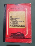 Ghid de depanare pentru locomotivele diesel hidraulice - E. Zglavuta, 1973 / R5P1F, Alta editura, Carti transporturi
