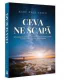 Ceva ne scapa - Paul Alecu Radu