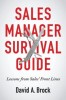 Sales Manager Survival Guide: Lessons from Sales&#039; Front Lines