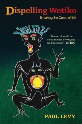 Dispelling Wetiko: Breaking the Curse of Evil foto