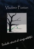 Dulcele Sărut al Singurătății - Vladimir Pustan - Roman Beletristică