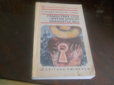 Pasari fara cuib - Suntem singuri dragostea mea - Clorinda Matto de Turner 1991 foto