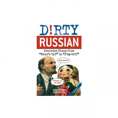 Dirty Russian: Second Edition: Everyday Slang from What&amp;#039;s Up? to F*%# Off! foto