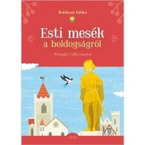 Esti mes&eacute;k a boldogs&aacute;gr&oacute;l - Boldizs&aacute;r Ildik&oacute;, Boldizs&aacute;r Ildik&oacute;