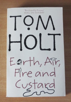 Earth, Air, Fire And Custard - Tom Holt foto