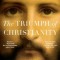The Triumph of Christianity: How a Forbidden Religion Swept the World