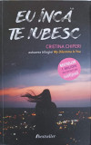 EU INCA TE IUBESC-CRISTINA CHIPERI