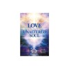 Love and a Map to the Unaltered Soul