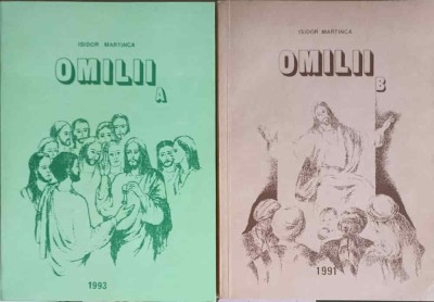 OMILII VOL.1-2 ANUL A, ANUL B - PREDICI PENTRU DUMINICILE ANULUI BISERICESC SI SARBATORI-ISIDOR MARTINCA-252634 foto