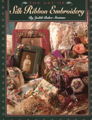 Art of Silk Ribbon Embroidery - The - Print on Demand Edition