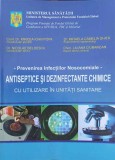 PREVENIREA INFECTIILOR NOSOCOMIALE. ANTISEPTICE SI DEZINFECTANTE CHIMICE CU UTILIZARE IN UNITATI SANITARE-M-360108