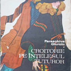 CROITORIE PE INTELESUL TUTUROR-PARASCHIVA GIUROIU