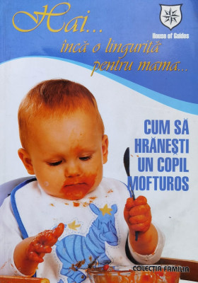 Cum Sa Hr&amp;Auml;nesti Un Copil Mofturos - Colectiv ,558745 foto