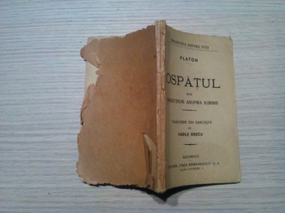 OSPATUL sau Discutiuni asupra Iubirii - PLATON - V. Grecu (trad.) - BPT, 176 p. foto