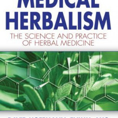 Medical Herbalism: The Science and Practice of Herbal Medicine