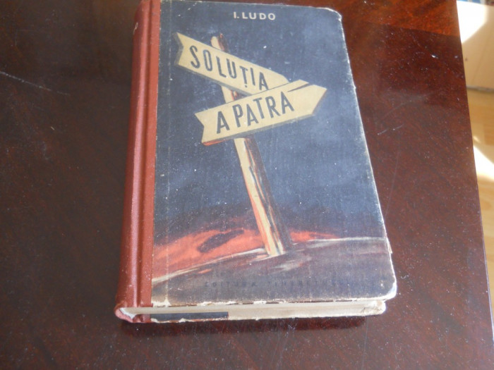 I. LUDO - SOLUTIA A PATRA,1956, cartonata, Editia a I a