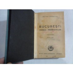 BUCURESTI ORASUL PRABUSIRILOR (roman) - Octav DESSILA