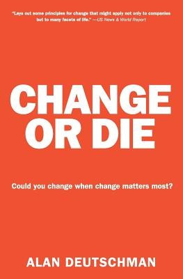 Change or Die: The Three Keys to Change at Work and in Life foto