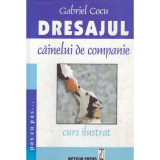 Gabriel Cocu - Dresajul cainelui de companie. Curs ilustrat, pas cu pas... - 135022