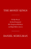 The Money Kings: The Epic Story of the Jewish Immigrants Who Transformed Wall Street and Shaped Modern America