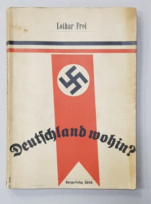 DEUTSCHLAND WOHIN ? BILANZ DER NATIONALSOZIALISTISCHEN REVOLUTION von LOTHAR FREY , 1934 foto