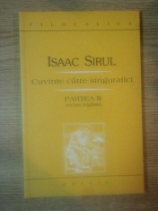 CUVINTE CATRE SINGURATICI , PARTEA A III-A RECENT REGASITA de ISAAC SIRUL , 2007 foto