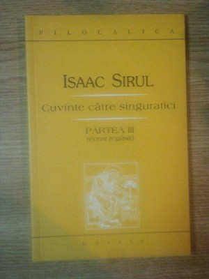 CUVINTE CATRE SINGURATICI , PARTEA A III-A RECENT REGASITA de ISAAC SIRUL , 2007 foto