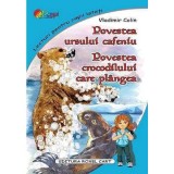 Povestea ursului cafeniu. Povestea crocodilului care plangea Poveste ilustrata