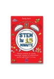 Cumpara ieftin Stem in 15 minute: Exercitii creative de stiinta, tehnologie, inginerie si matematica pentru copii intre 5 si 11 ani, Didactica Publishing House