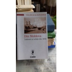 DIN MOLDOVA. TABLOURI SI SCHITE DIN 1850 - WILHELM DE KOTZEBUE