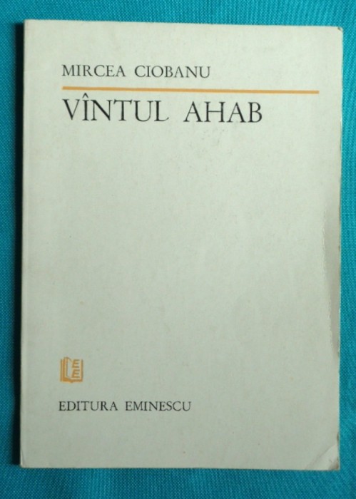 Mircea Ciobanu &ndash; Vantul ( vintul ) Ahab ( prima editie )