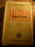 Octav Dessila - Iubim - Inceput de Viata - vol.I Ed. 1943 Cartea Romaneasca