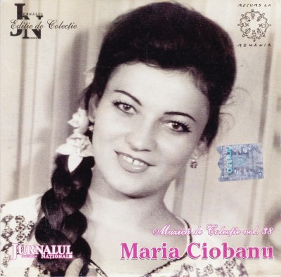 CD Populara: Maria Ciobanu - Muzica de colectie ( Jurnalul National nr.38 - vezi descriere ) foto