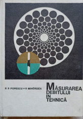 MASURAREA DEBITULUI IN TEHNICA-R.R. POPESCU, P. MIHORDEA foto