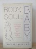 Tracy W. Gaudet, M. D., Paula Spencer - Body, Soul, and Baby