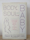 Tracy W. Gaudet, M. D., Paula Spencer - Body, Soul, and Baby