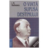 I. M. Marinescu - O viata supusa destinului - 127661