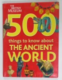 500 THINGS TO KNOW ABOUT ANCIENT WORLD by CAROLYN HOWITT , 2007