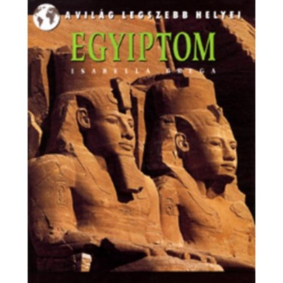 Egyiptom - A vil&amp;aacute;g legszebb helyei - Isabella Brega foto