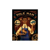 The Sole Man: Jan Matzeliger's Lasting Invention