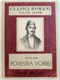 POVESTEA VORBEI de ANTON PANN , 1950 * PREZINTA URME DE UZURA
