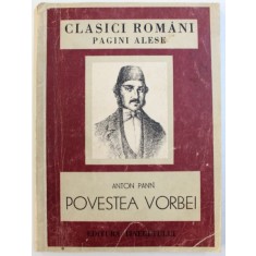 POVESTEA VORBEI de ANTON PANN , 1950 * PREZINTA URME DE UZURA