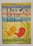 DREI KLEINE KUKEN ( TREI PUISORI ) , TEXT IN LIMBA GERMANA , illustriert von INGEBORG MEYER - REY , 1973 , PREZINTA DESENE CU CREIONUL SI INSEMNARI